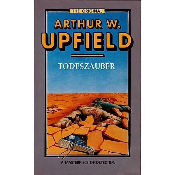 Todeszauber / Inspector Bonaparte Mysteries Bd.6, Arthur W. Upfield