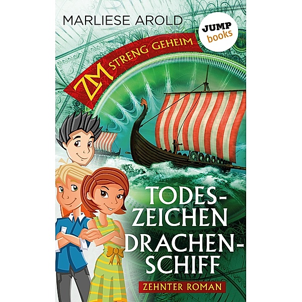 Todeszeichen Drachenschiff / ZM - streng geheim Bd.10, Marliese Arold