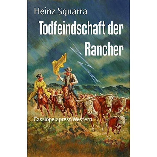Todfeindschaft der Rancher, Heinz Squarra