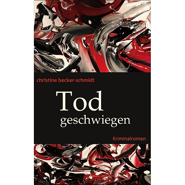 Todgeschwiegen / Ein Fall für Herbst und Winter Bd.1, Christine Schmidt