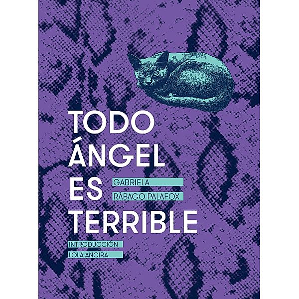 Todo ángel es terrible / Vindictas, Gabriela Rábago Palafox