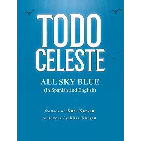 Todo Celeste All Sky Blue (in Spanish and English), Kars Karsen