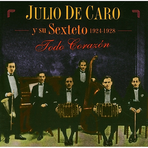 Todo Corazon 1924-1928, Julio De Caro