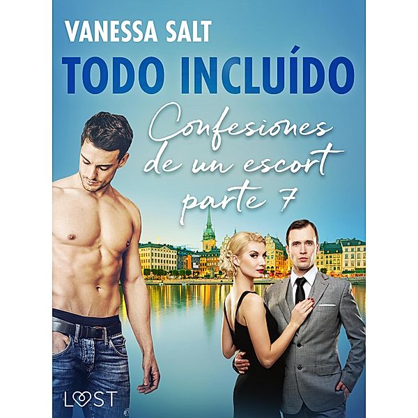 Todo incluído - Confesiones de un escort parte 7 / LUST, Vanessa Salt