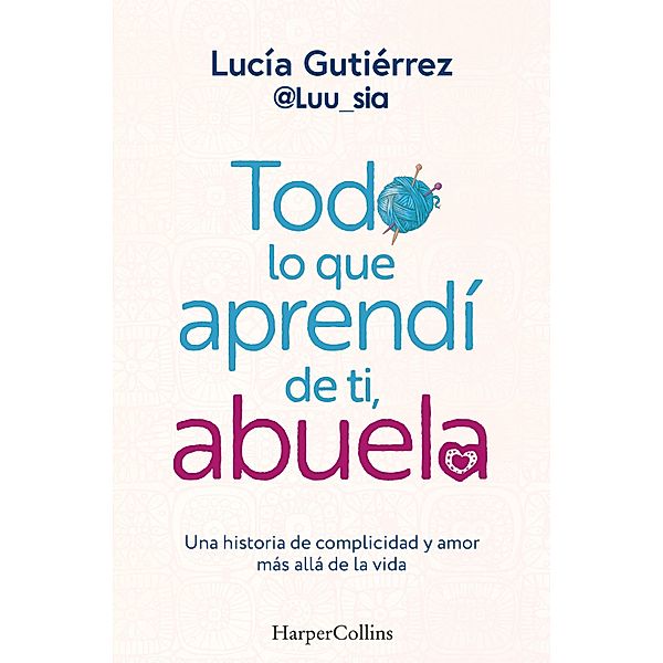 Todo lo que aprendí de ti, abuela, Lucía Gutierrez