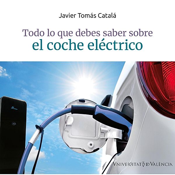 Todo lo que debes saber sobre el coche eléctrico, Javier Tomás Catalá