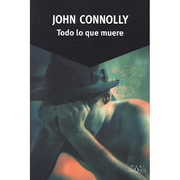 Todo Lo Que Muere, John Connolly