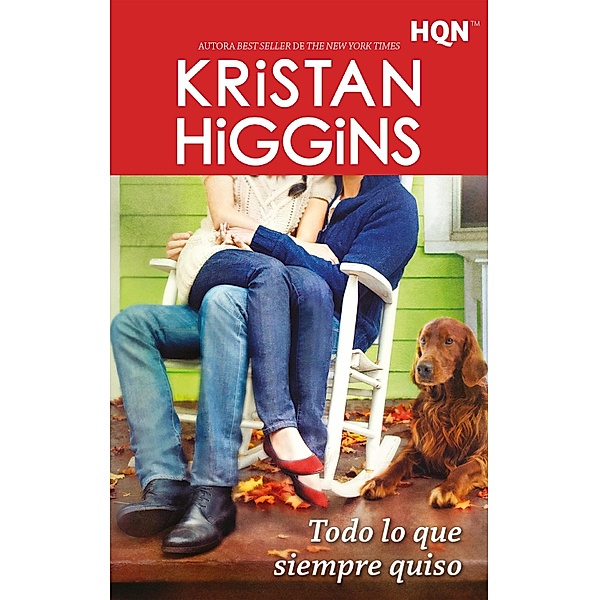 Todo lo que siempre quiso / HQN, Kristan Higgins