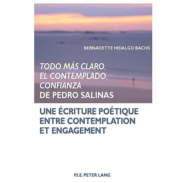 Todo mas claro, El Contemplado, Confianza  de Pedro Salinas, Bernadette Hidalgo Bachs