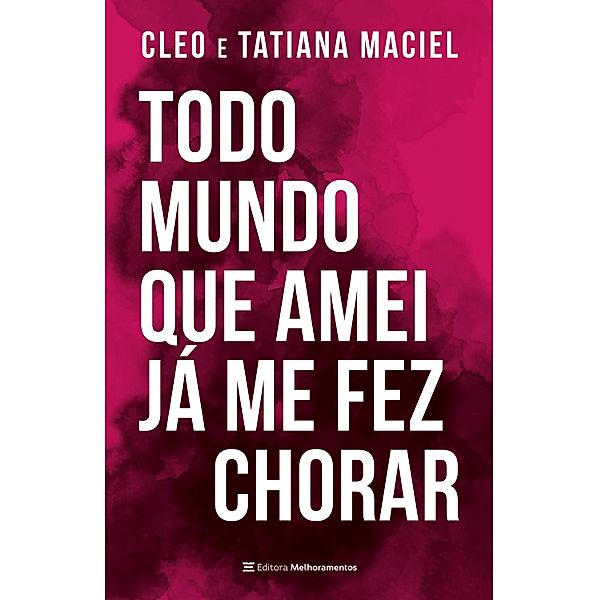 Todo mundo que amei já  me fez chorar, Cleo, Tatiana Maciel