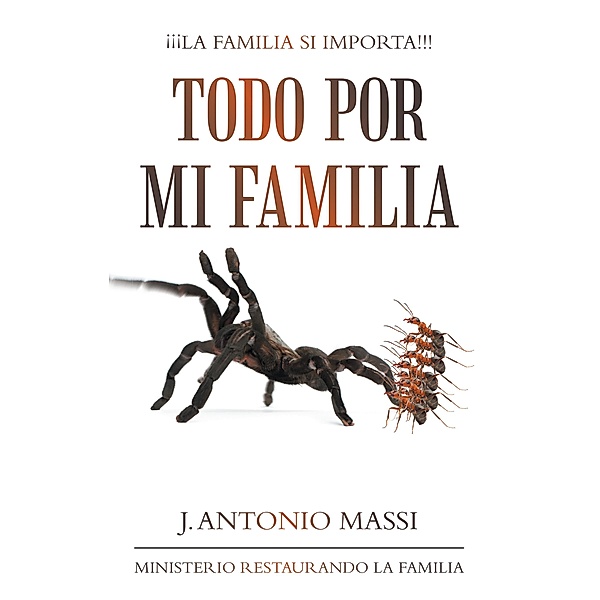 Todo Por Mi Familia, J. Antonio Massi