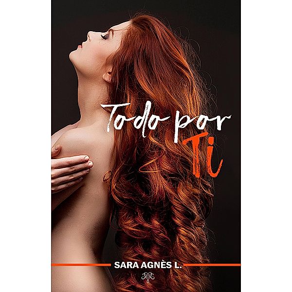 Todo por ti, Sara Agnès L.