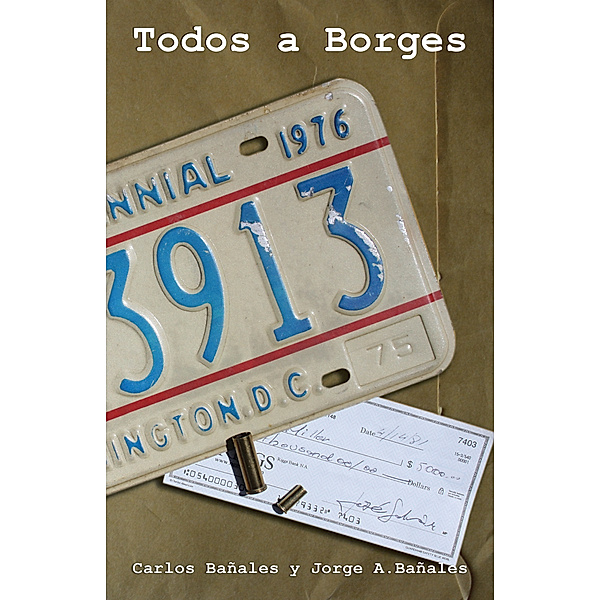 Todos a Borges, Carlos Bañales y Jorge A. Bañales