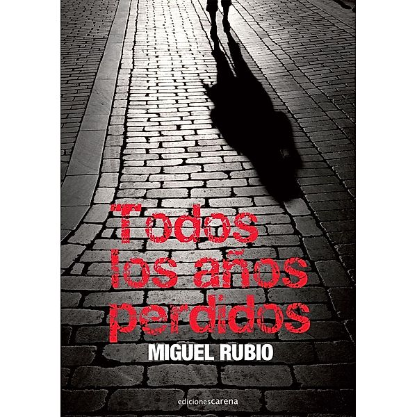 Todos los años perdidos, Miguel Rubio