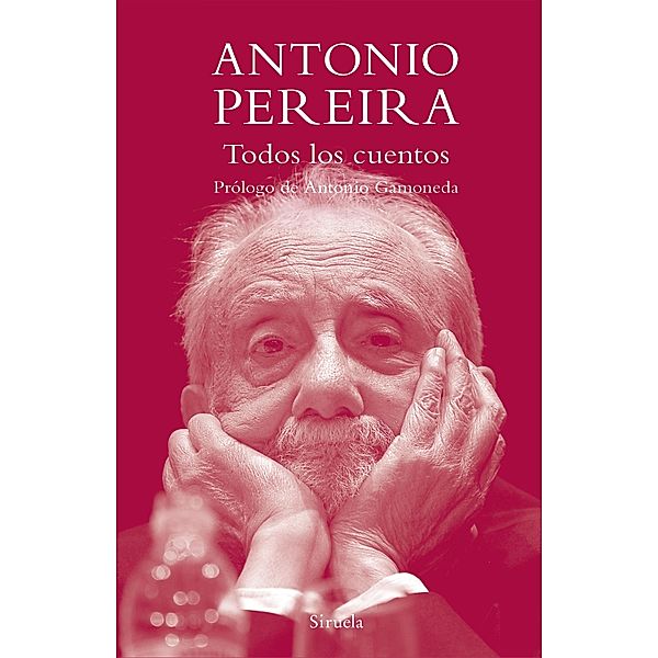 Todos los cuentos / Libros del Tiempo Bd.412, Antonio Pereira