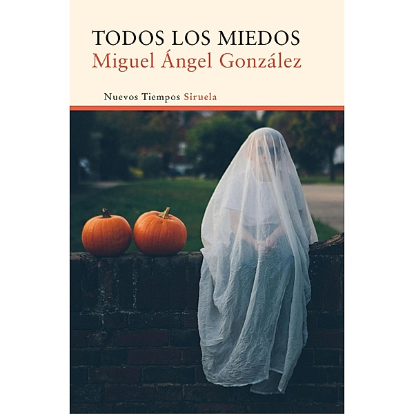 Todos los miedos / Nuevos Tiempos Bd.326, Miguel Ángel González