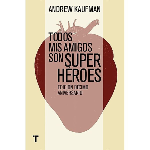 Todos mis amigos son superhéroes / El Cuarto de las Maravillas, Andrew Kaufman