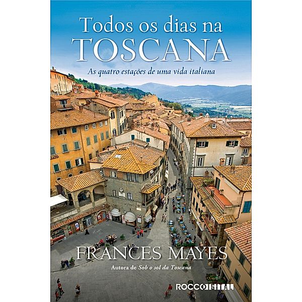 Todos os dias na toscana, Frances Mayes