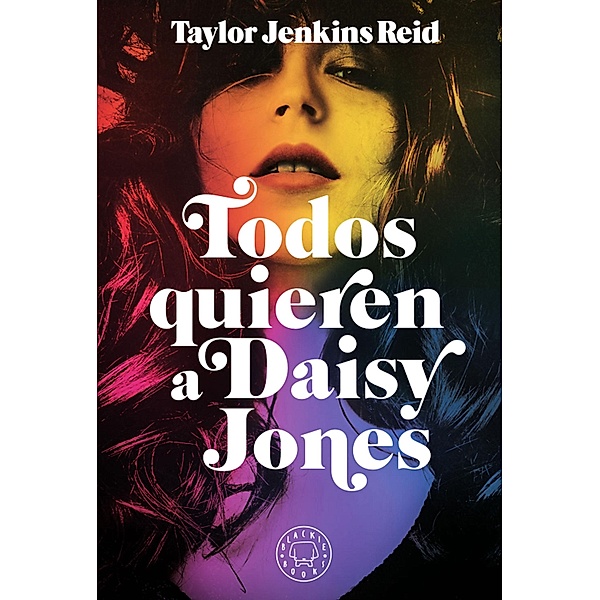 Todos quieren a Daisy Jones, Taylor Jenkins Reid