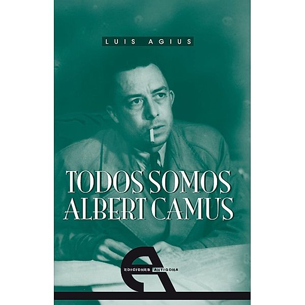 Todos somos Albert Camus, Luis Agius