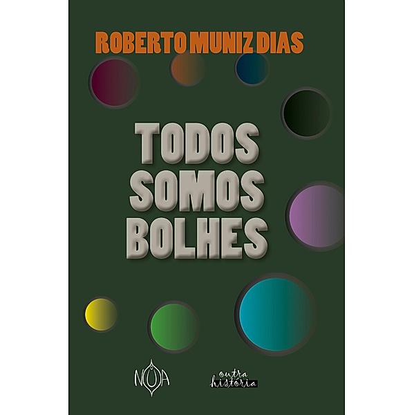 Todos Somos Bolhes, Roberto Muniz Dias