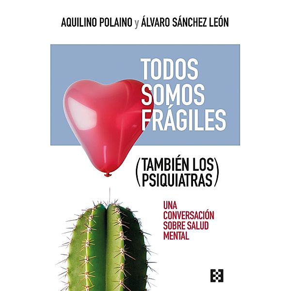 Todos somos frágiles (también los psiquiatras) / Nuevo Ensayo Bd.124, Aquilino Polaino-Lorente