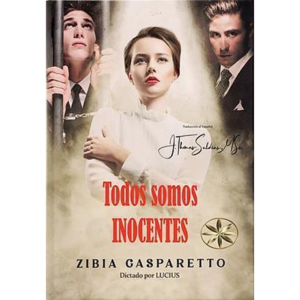 Todos somos inocentes, Zibia Gasparetto, Por El Espíritu Lucius