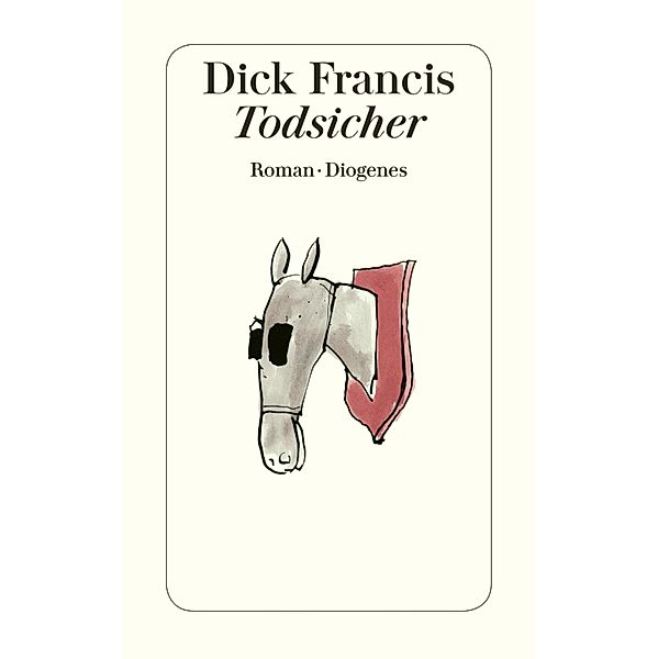 Todsicher / Diogenes Taschenbücher, Dick Francis