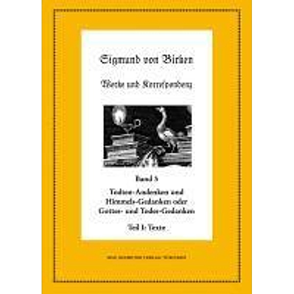 Todten-Andenken und Himmels-Gedanken / Neudrucke deutscher Literaturwerke. N. F. Bd.59/60