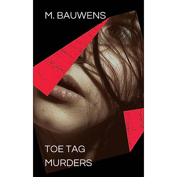 Toe Tag Murders, M. Bauwens