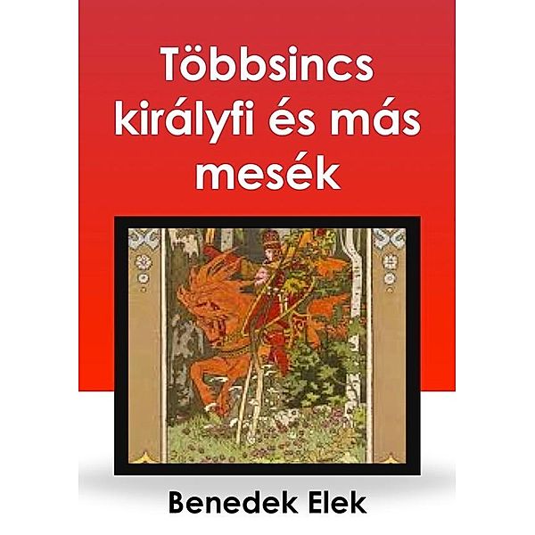 Többsincs királyfi, Elek Benedek