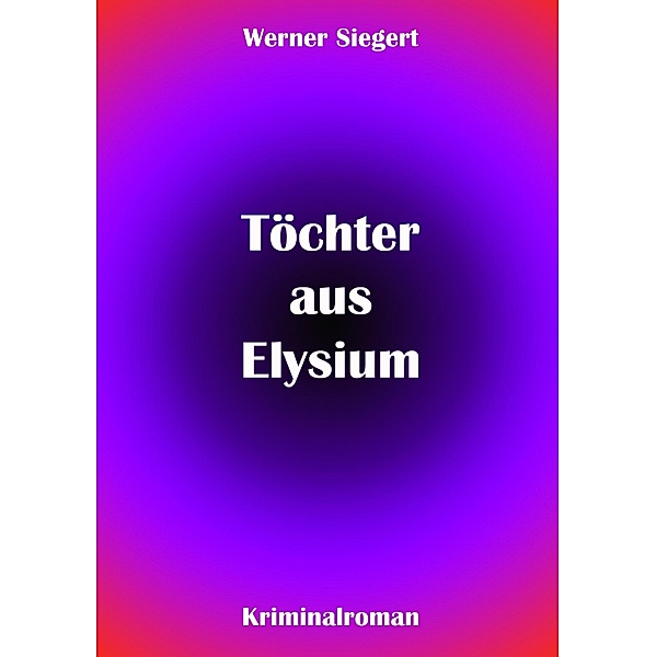 Töchter aus Elysium, Werner Siegert