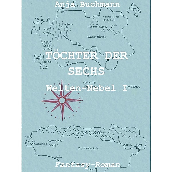 Töchter der Sechs / Welten-Nebel Bd.1, Anja Buchmann