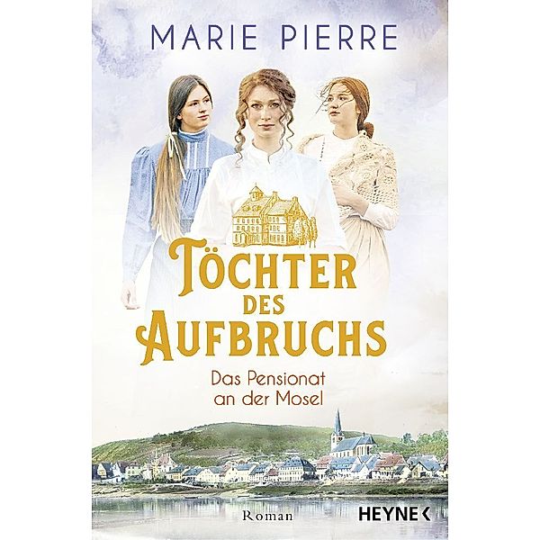 Töchter des Aufbruchs / Das Pensionat an der Mosel Bd.1, Marie Pierre