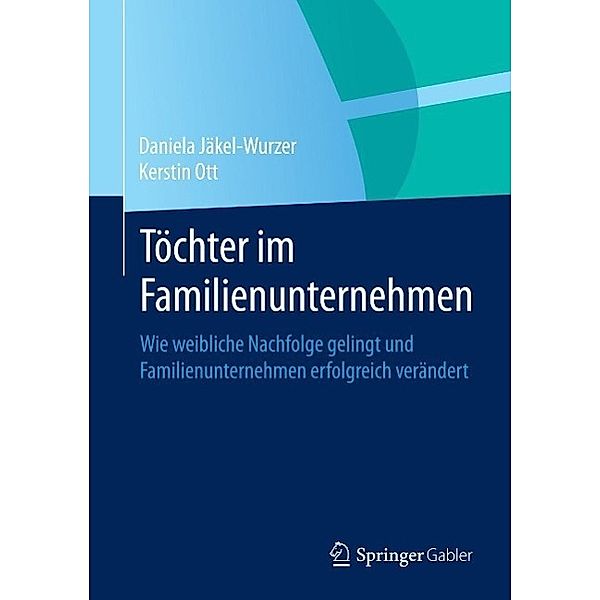 Töchter im Familienunternehmen, Daniela Jäkel-Wurzer, Kerstin Ott