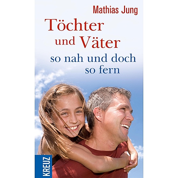 Töchter und Väter - so nah und doch so fern, Mathias Jung