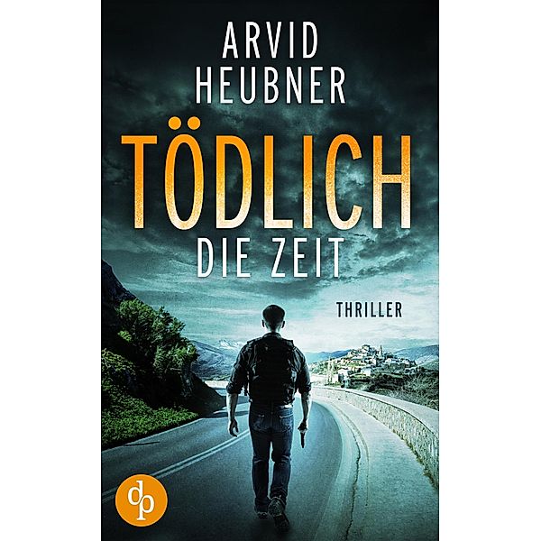 Tödlich die Zeit / Ein Tinus Geving Thriller Bd.3, Arvid Heubner