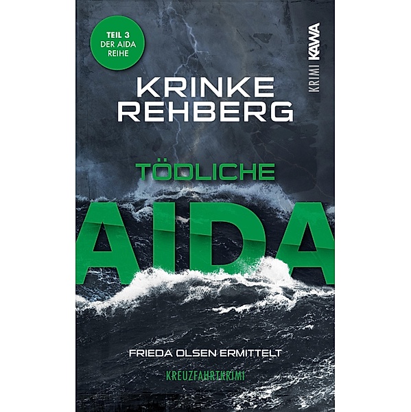 Tödliche Aida. Kreuzfahrtkrimi Teil 3 (Aida Krimi) / Aida Krimi Bd.3, Krinke Rehberg