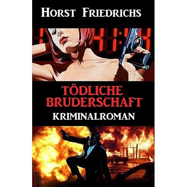 Tödliche Bruderschaft, Horst Friedrichs