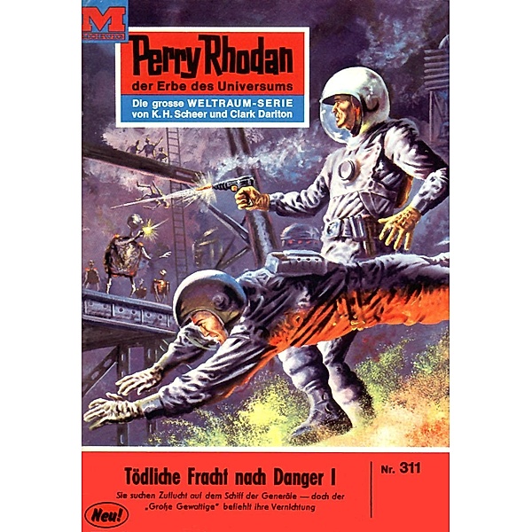Tödliche Fracht nach Danger I (Heftroman) / Perry Rhodan-Zyklus M 87 Bd.311, Kurt Mahr