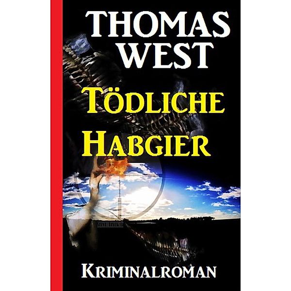Tödliche Habgier, Thomas West