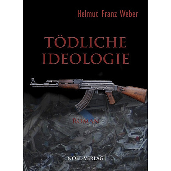 Tödliche Ideologie, Helmut Franz Weber