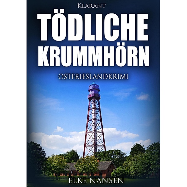 Tödliche Krummhörn. Ostfrieslandkrimi / Faber und Waatstedt ermitteln Bd.1, Elke Nansen