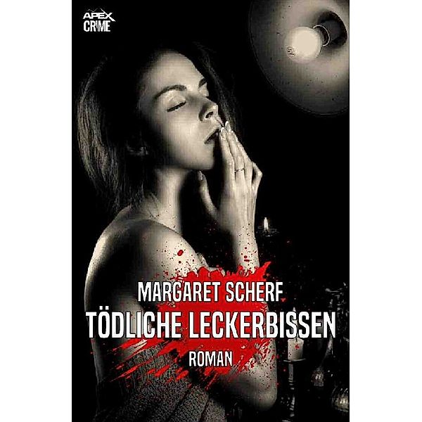 TÖDLICHE LECKERBISSEN, Margaret Scherf