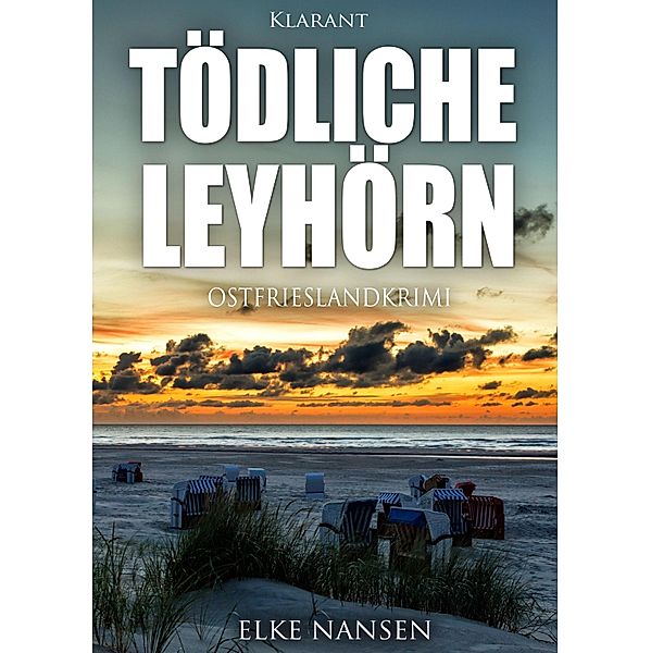 Tödliche Leyhörn. Ostfrieslandkrimi / Faber und Waatstedt ermitteln Bd.2, Elke Nansen