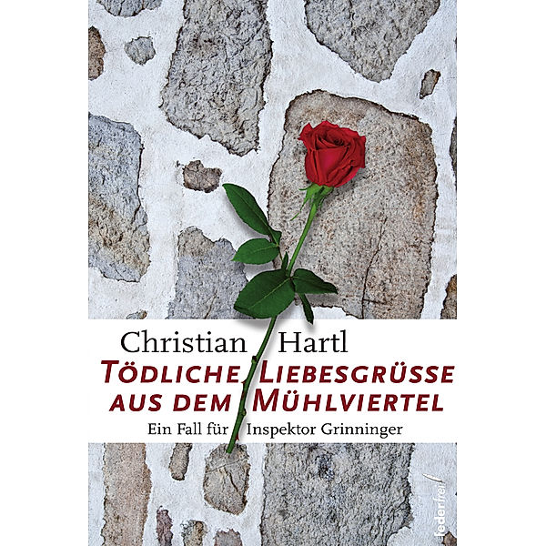 Tödliche Liebesgrüsse aus dem Mühlviertel, Christian Hartl