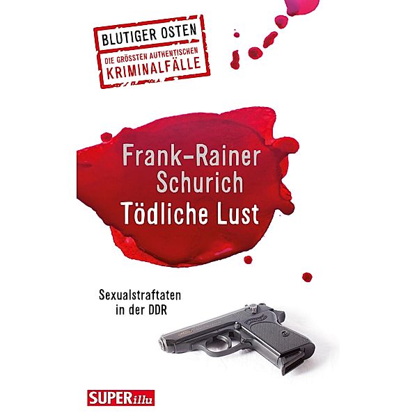 Tödliche Lust / Blutiger Osten Bd.42, Frank-Rainer Schurich