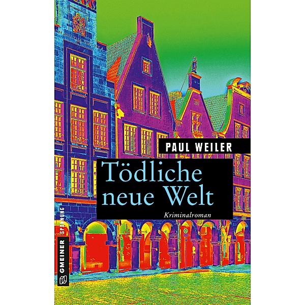 Tödliche neue Welt / Hauptkommissar Alexander Ivens Bd.1, Paul Weiler