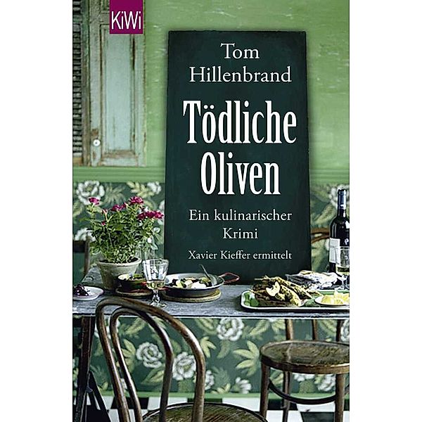 Tödliche Oliven / Xavier Kieffer Bd.4, Tom Hillenbrand