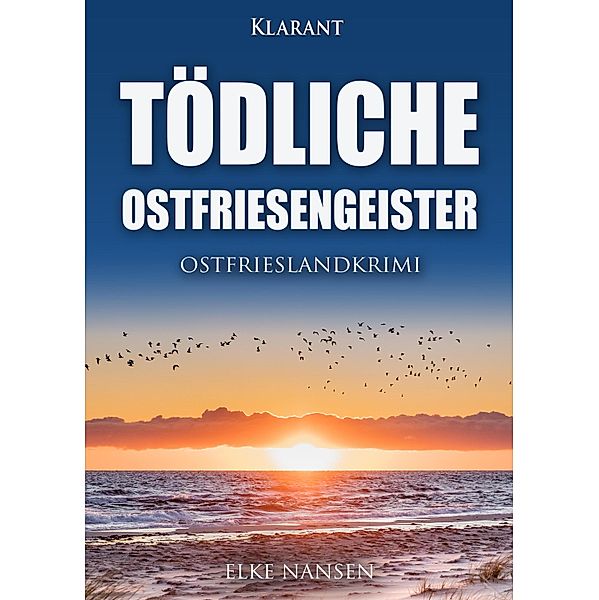 Tödliche Ostfriesengeister. Ostfrieslandkrimi / Faber und Waatstedt ermitteln Bd.16, Elke Nansen